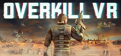 杀戮之旅VR版 (Overkill VR- Action Shooter FPS)